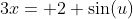 3x= 2 \sin(u)