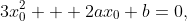 3x_0^2 + 2ax_0+b=0,