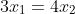 3x_1=4x_2