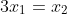 3x_1=x_2