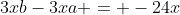 3xb-3xa = -24x