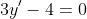 3y'-4=0