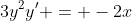 3y^{2}y' = -2x