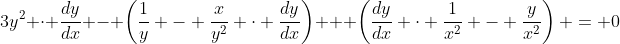 3y^2 \cdot \frac{dy}{dx} - \left(\frac{1}{y} - \frac{x}{y^2} \cdot \frac{dy}{dx}\right) + \left(\frac{dy}{dx} \cdot \frac{1}{x^2} - \frac{y}{x^2}\right) = 0