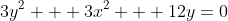 3y^2 + 3x^2 + 12y=0