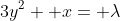 3y^2+ x= \lambda
