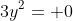 3y^2= 0