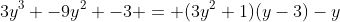 3y^3 -9y^2 -3 = (3y^2+1)(y-3)-y