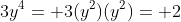 3y^4= 3(y^2)(y^2)= 2