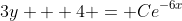 3y + 4 = Ce^{-6x}