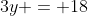 3y = 18