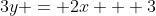 3y = 2x + 3