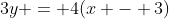 3y = 4(x - 3)