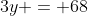 3y = 68