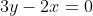3y-2x=0
