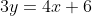 3y=4x+6