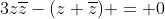 3z\overline{z}-(z+\overline{z}) = 0