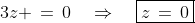 3z \,=\,0\quad\Rightarrow\quad\boxed{z\,=\,0}
