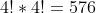 4!*4!=576