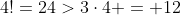 4!=24>3\cdot4 = 12