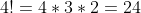 4!=4*3*2=24