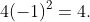 4(-1)^2=4.