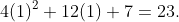 4(1)^2+12(1)+7=23.