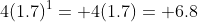 4(1.7)^1= 4(1.7)= 6.8