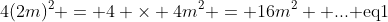 4(2m)^2 = 4 \times 4m^2 = 16m^2 \text{ ... eq1}