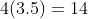 4(3.5)=14