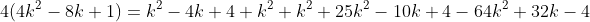 4(4k^2-8k+1)=k^2-4k+4+k^2+k^2+25k^2-10k+4-64k^2+32k-4