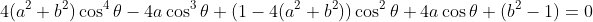 4(a^2+b^2)\cos^4\theta-4a\cos^3\theta+(1-4(a^2+b^2))\cos^2\theta+4a\cos\theta+(b^2-1)=0