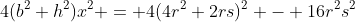 4(b^2+h^2)x^2 = 4(4r^2+2rs)^2 - 16r^2s^2