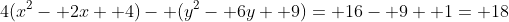 4(x^2- 2x+ 4)- (y^2- 6y+ 9)= 16- 9+ 1= 18