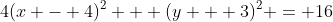 4(x - 4)^2 + (y + 3)^2 = 16