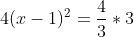 4(x-1)^2=\frac{4}{3}*3