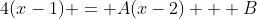 4(x-1) = A(x-2) + B