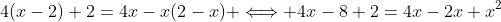 4(x-2)+2=4x-x(2-x) \Longleftrightarrow 4x-8+2=4x-2x+x^2