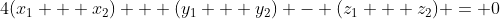 4(x_1 + x_2) + (y_1 + y_2) - (z_1 + z_2) = 0