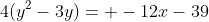 4(y^{2}-3y)= -12x-39