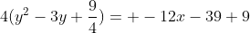4(y^{2}-3y+\frac{9}{4})= -12x-39+9