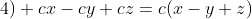 4) cx-cy+cz=c(x-y+z)