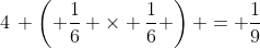 4\, \left( \frac{1}{6} \times \frac{1}{6} \right) = \frac{1}{9}