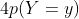 <br />
\begin{array}{cccc}y&0&1&4\\p(Y=y)&0.4&0.4&0.2\end  {array}<br />
