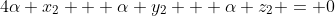 4\alpha x_2 + \alpha y_2 + \alpha z_2 = 0