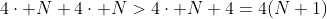 4\cdot N+4\cdot N>4\cdot N+4=4(N+1)