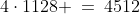 4\cdot1128 \:=\:4512