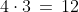4\cdot3\,=\,12