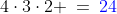 4\cdot3\cdot2 \:=\:{\color{blue}24}