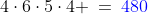 4\cdot6\cdot5\cdot4 \:=\:{\color{blue}480}